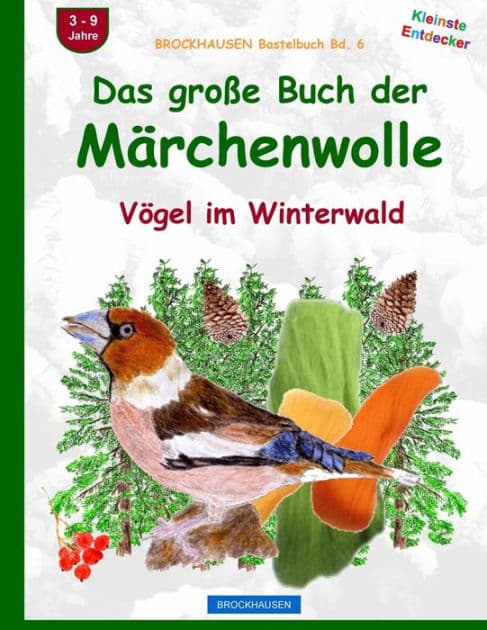 BROCKHAUSEN Bastelbuch Bd. 6: Das grosse Buch der Märchenwolle: Vögel im Winterwald by Dortje Golldack