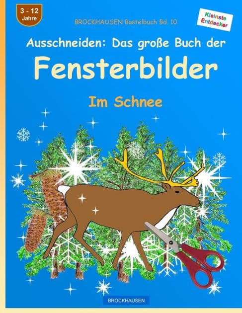 BROCKHAUSEN Bastelbuch Bd. 10: Ausschneiden: Das grosse Buch der Fensterbilder: Im Schnee by Dortje Golldack