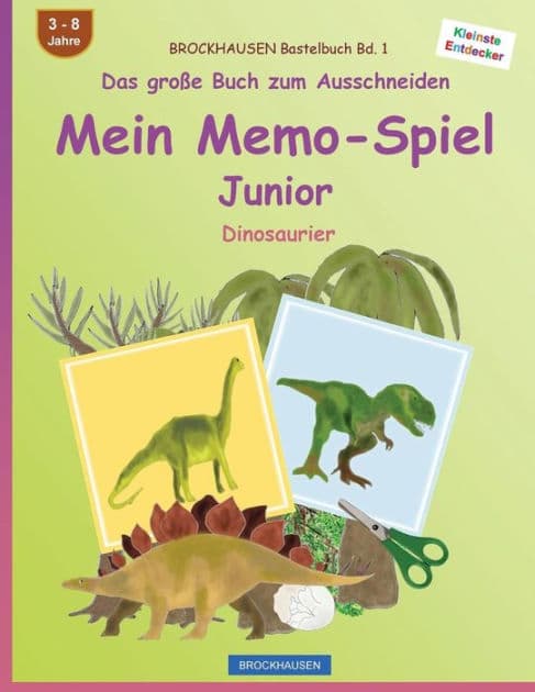 BROCKHAUSEN Bastelbuch Bd. 1 - Das groï¿½e Buch zum Ausschneiden - Mein Memo-Spiel Junior: Dinosaurier by Dortje Golldack