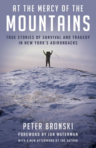 At the Mercy of the Mountains: True Stories Of Survival And Tragedy In New York's Adirondacks by Peter Bronski