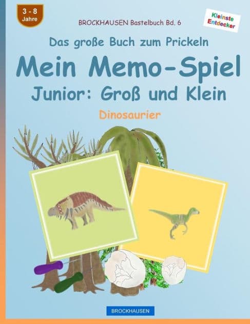 BROCKHAUSEN Bastelbuch Bd. 6 - Das große Buch zum Prickeln - Mein Memo-Spiel Junior: Groß und Klein: Dinosaurier by Dortje Golldack