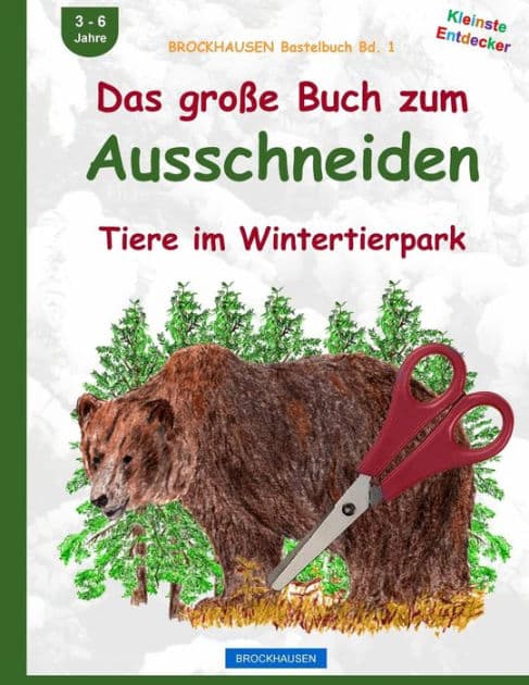 BROCKHAUSEN Bastelbuch Bd. 1: Das große Buch zum Ausschneiden: Tiere im Wintertierpark by Dortje Golldack