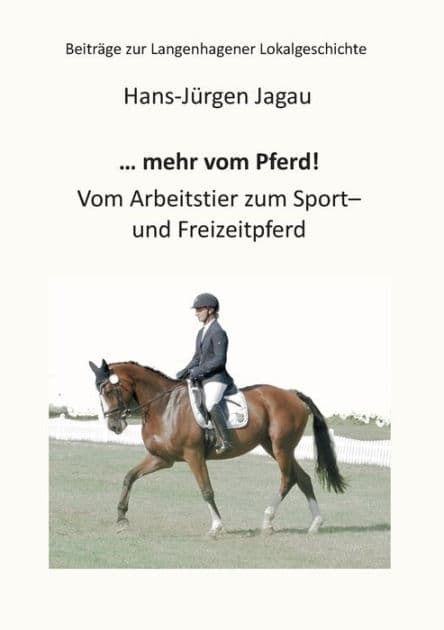 ... mehr vom Pferd!: Vom Arbeitstier zum Sport- und Freizeitpferd by Hans-Jïrgen Jagau