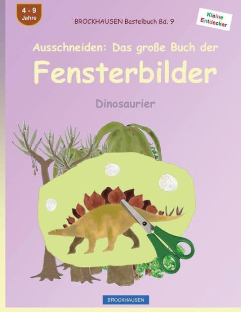 BROCKHAUSEN Bastelbuch Bd. 9 - Ausschneiden: Das große Buch der Fensterbilder: Dinosaurier by Dortje Golldack