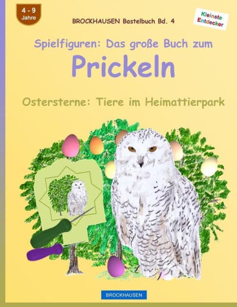 BROCKHAUSEN Bastelbuch Bd. 4: Spielfiguren - Das große Buch zum Prickeln: Ostersterne: Tiere im Heimattierpark by Dortje Golldack
