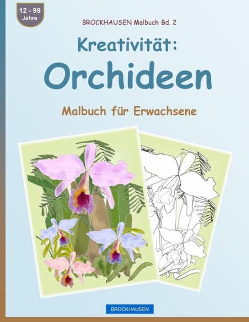 BROCKHAUSEN Malbuch Bd. 2 - Kreativität: Orchideen: Malbuch für Erwachsene by Dortje Golldack