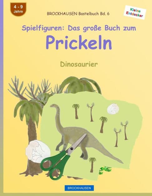 BROCKHAUSEN Bastelbuch Bd. 6 - Spielfiguren: Das große Buch zum Prickeln: Dinosaurier by Dortje Golldack