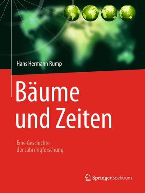 Bï¿½ume und Zeiten - Eine Geschichte der Jahrringforschung by Hans Hermann Rump