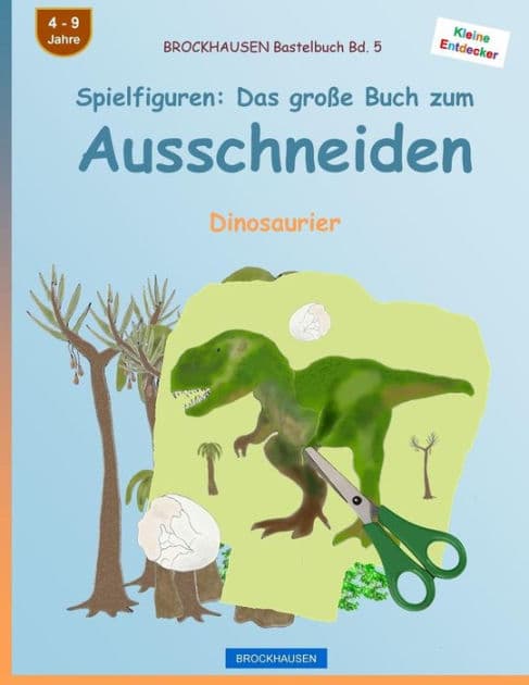 BROCKHAUSEN Bastelbuch Bd. 5 - Spielfiguren: Das große Buch zum Ausschneiden: Dinosaurier by Dortje Golldack
