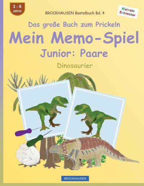 BROCKHAUSEN Bastelbuch Bd. 4 - Das große Buch zum Prickeln - Mein Memo-Spiel Junior: Paare: Dinosaurier by Dortje Golldack
