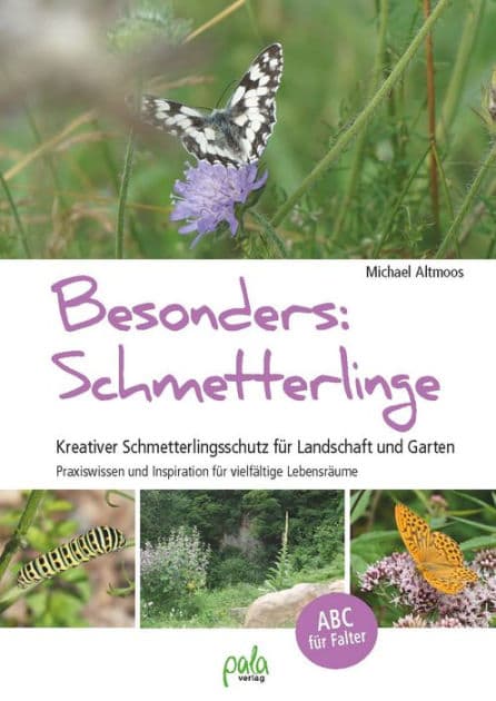 Besonders: Schmetterlinge: Kreativer Schmetterlingsschutz für Landschaft und Garten - Praxiswissen und Inspiration für vielfältige Lebensräume by Michael Altmoos
