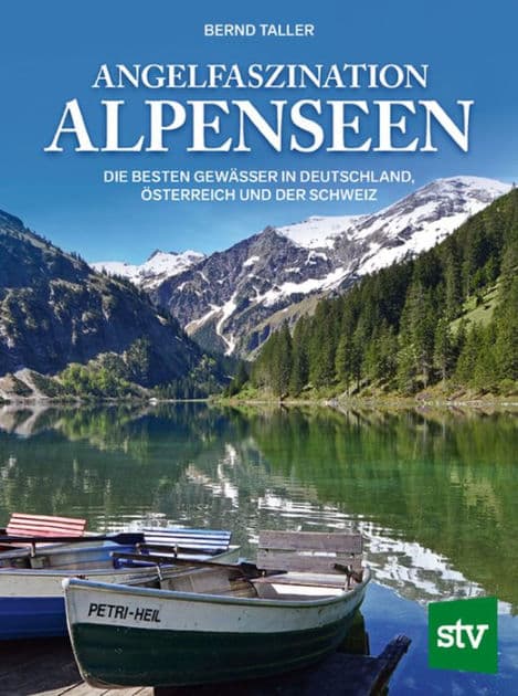 Angelfaszination Alpenseen: Die besten Gewässer in Deutschland, Österreich und der Schweiz by Bernd Taller