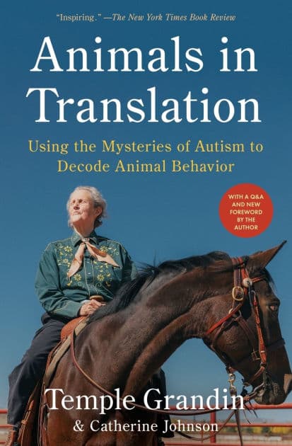 Animals in Translation: Using the Mysteries of Autism to Decode Animal Behavior by Temple Grandin