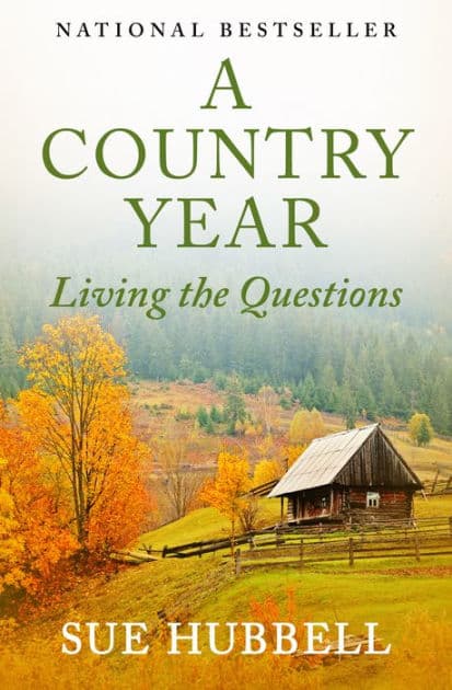 A Country Year: Living the Questions by Sue Hubbell