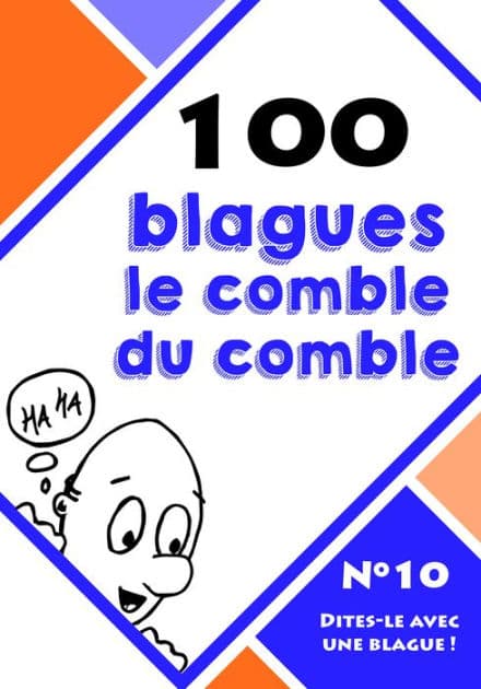 100 blagues le comble du comble by Dites-le avec une blague !