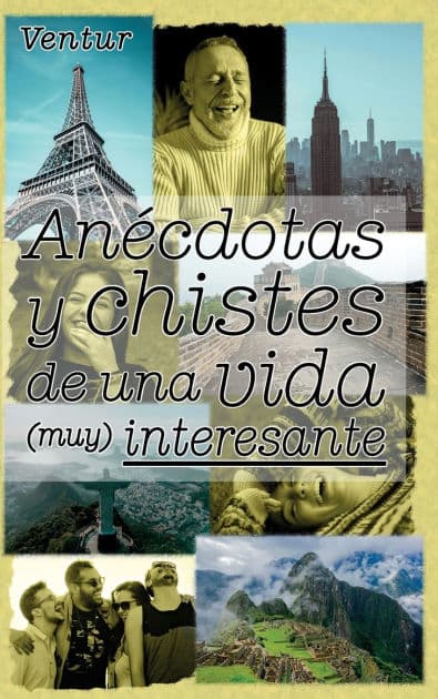 Anécdotas y chistes de una vida (muy) interesante by Ventur