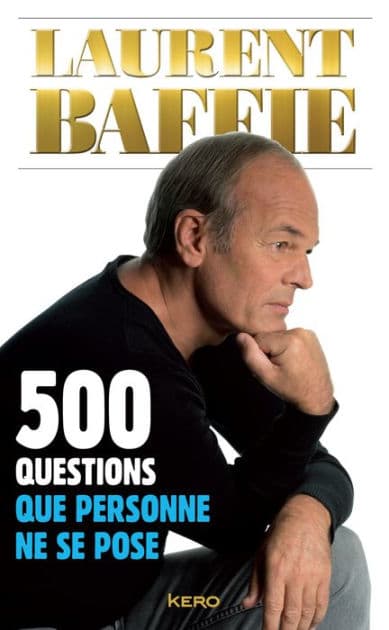 500 questions que personne ne se pose by Laurent Baffie