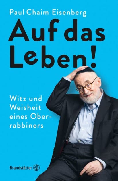 Auf das Leben!: Witz und Weisheit eines Oberrabbiners by Paul Chaim Eisenberg