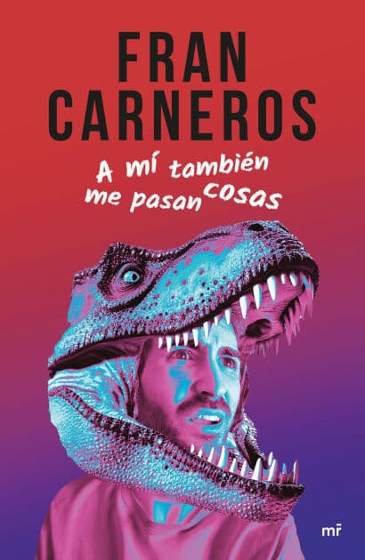 A mí también me pasan cosas by Fran Carneros