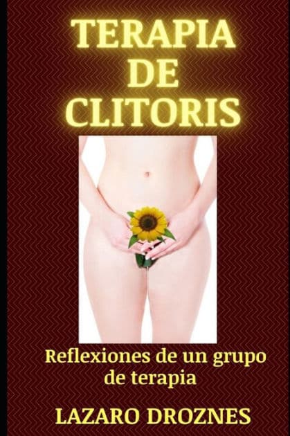 Terapia de Clitoris by Lazaro Droznes