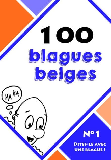 100 blagues belges by Dites-le avec une blague !