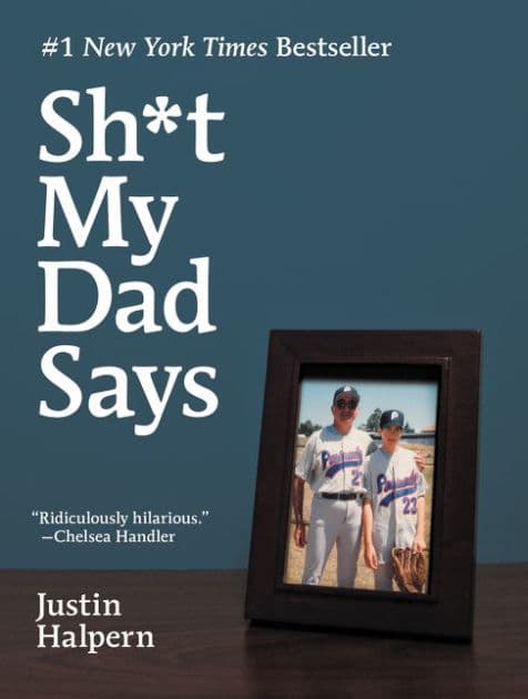 Sh*t My Dad Says by Justin Halpern