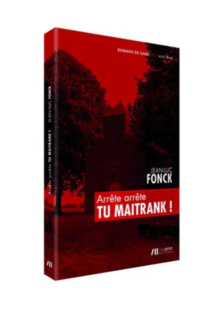 Arrête arrête tu Maitrank ! by Jean-Luc Fonck