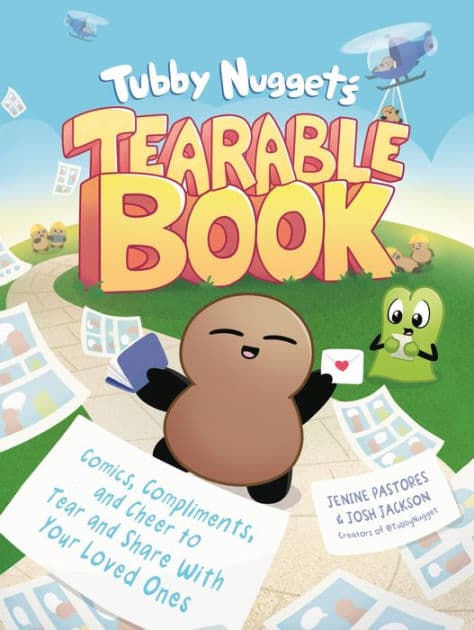 Tubby Nugget's Tearable Book: Comics, Compliments, and Cheer to Tear and Share With Your Loved Ones by Jenine Pastores