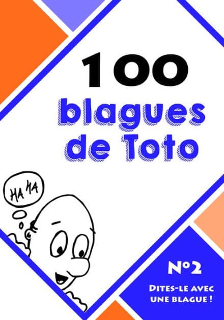 100 blagues de Toto: Dites-le avec une blague ! - Tome 2 by Dites-le avec une blague !