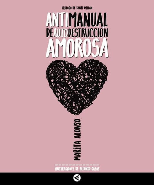 Antimanual de autodestruccion amorosa by Marita Alonso