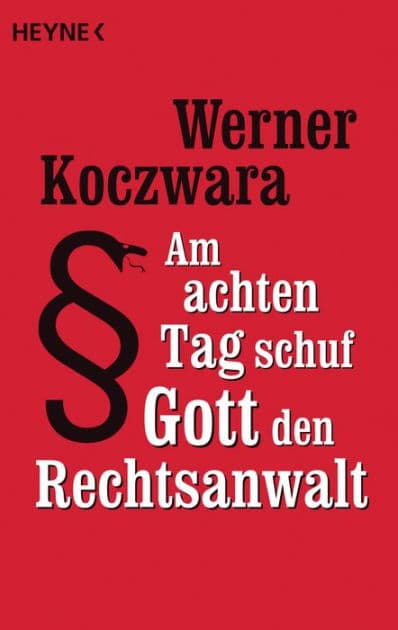 Am achten Tag schuf Gott den Rechtsanwalt by Werner Koczwara