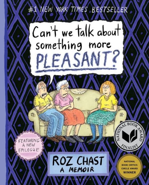 Can't We Talk about Something More Pleasant? by Roz Chast