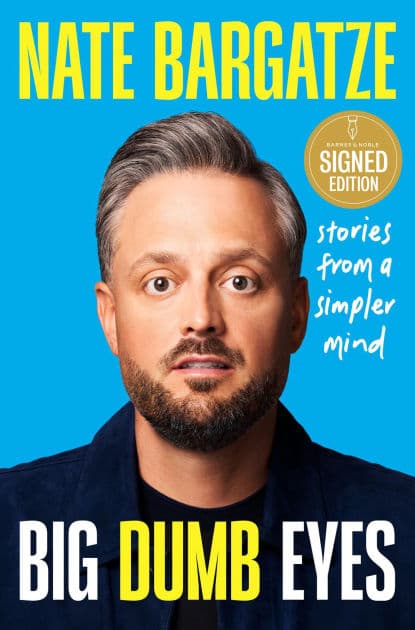 Big Dumb Eyes: Stories from a Simpler Mind (Signed Book) by Nate Bargatze