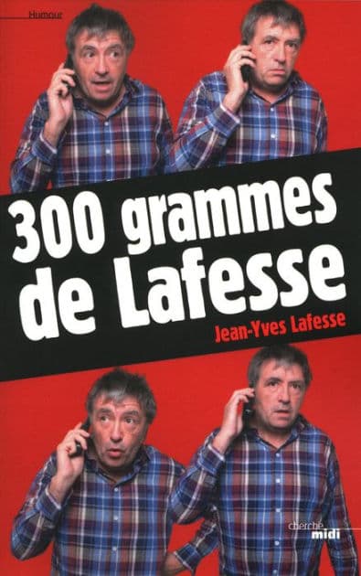 300 grammes de Lafesse by Jean-Yves Lafesse