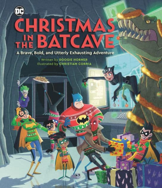 Christmas in the Batcave: A Brave, Bold, and Utterly Exhausting Adventure [Officially licensed] by Doogie Horner