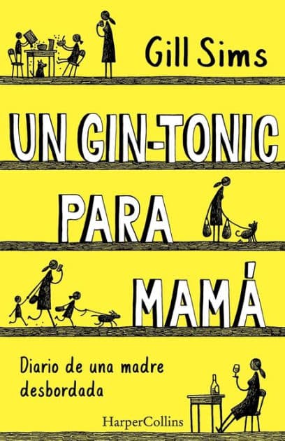 Un gin-tonic para mamá (Why Mommy Drinks - Spanish Edition) by Gill Sims