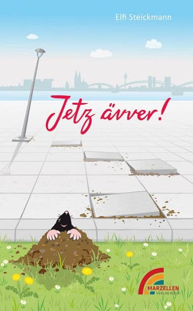 Jetz ävver: Kölsches von Elfi Steickmann by Elfi Steickmann