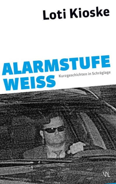 Alarmstufe Weiß: Kurzgeschichten in Schräglage by Loti Kioske