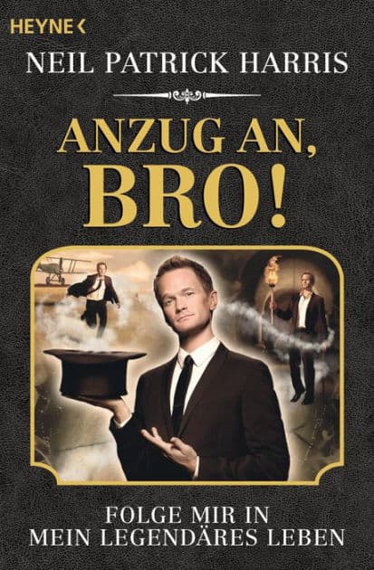 Anzug an, Bro!: Folge mir in mein legendäres Leben by Neil Patrick Harris