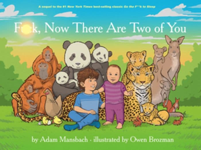 F**k, Now There Are Two of You (Go the F**k to Sleep Series #3) by Adam Mansbach