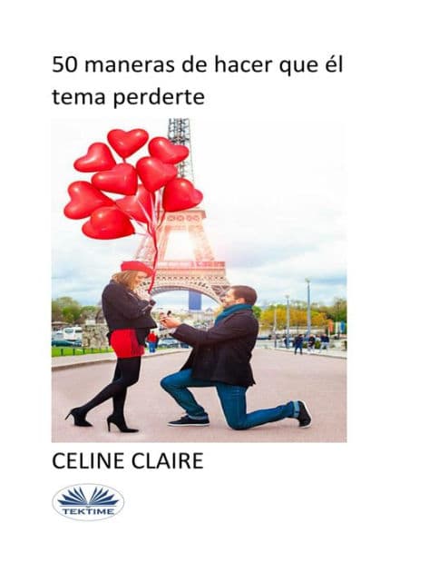 50 Maneras De Hacer Que Él Tema Perderte by Celine Claire