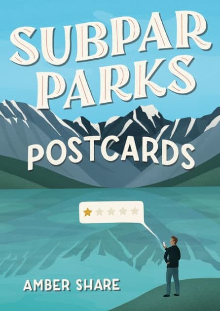 Subpar Parks Postcards: Celebrating America's Most Extraordinary National Parks and Their Least Impressed Visitors by Amber Share