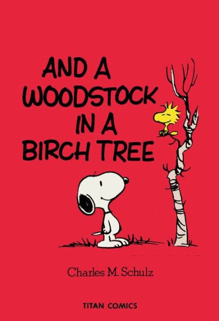 And a Woodstock in a Birch Tree (Peanuts Vol. 14) by Charles M. Schulz
