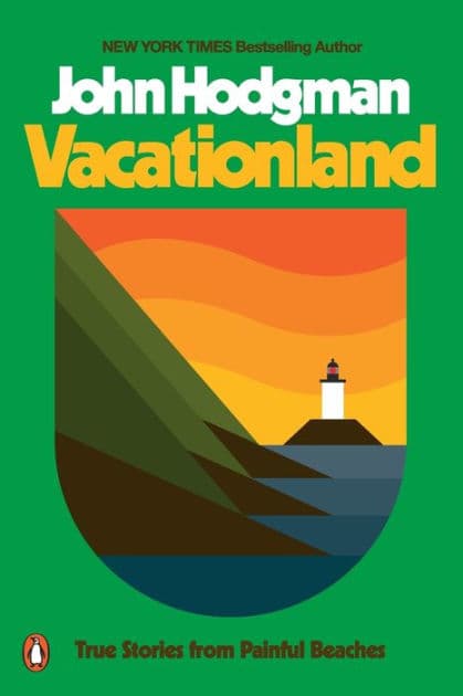 Vacationland: True Stories from Painful Beaches by John Hodgman