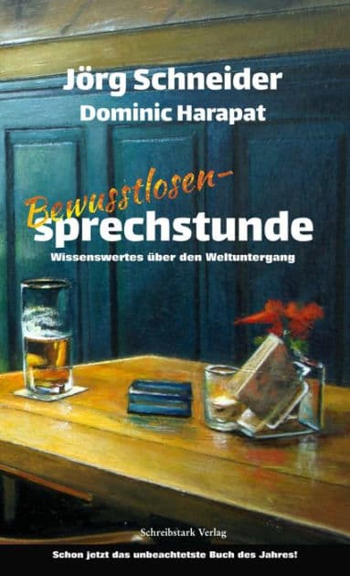 Bewusstlosensprechstunde: Wissenswertes über den Weltuntergang by Jörg Schneider