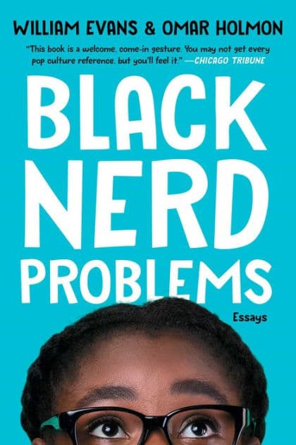Black Nerd Problems: Essays by William Evans