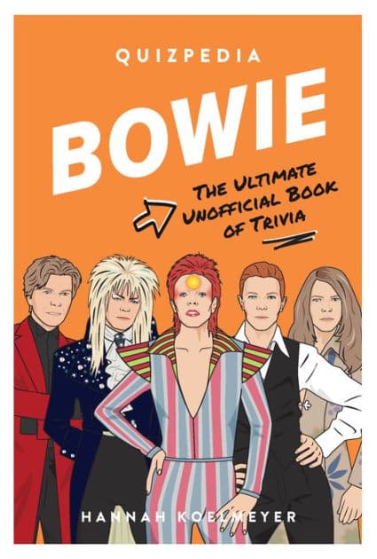 Bowie Quizpedia: The Ultimate Unofficial Book of Trivia by Hannah Koelmeyer