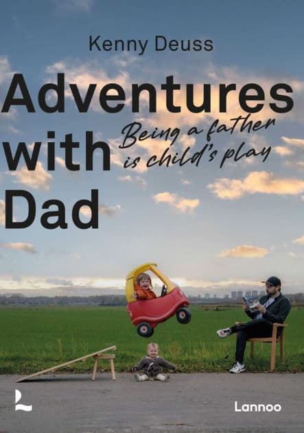 Adventures With Dad: Being a Father is Child's Play by Kenny Deuss