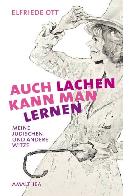 Auch lachen kann man lernen: Meine jüdischen und andere Witze by Elfriede Ott