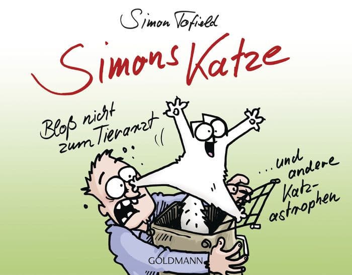 Bloß nicht zum Tierarzt: ...und andere Katz-astrophen (Simon's Cat Off to the Vet...and Other Cat-astrophes) by Simon Tofield